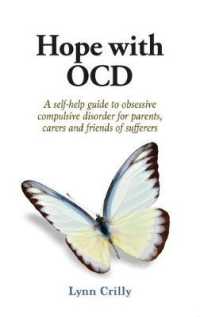 Hope with OCD : A self-help guide to obsessive- compulsive disorder for parents, carers and sufferers