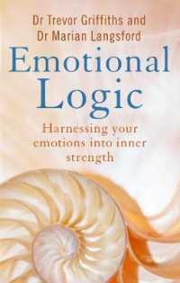 Emotional Logic : Harnessing your emotions into inner strength