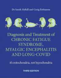 Diagnosis and Treatment of Chronic Fatigue Syndrome, Myalgic Encephalitis and Long Covid THIRD EDITION : It's mitochondria, not hypochondria （3RD）