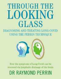 Through the Looking Glass: Diagnosing and Treating Long COVID using the Perrin Technique : How the symptoms of Long-Covid can be reverse via lymphatic drainage of the brain