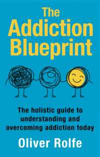 The Addiction Blueprint : The holistic guide to understanding and overcoming addiction today