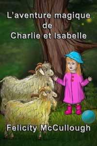 L'aventure magique de Charlie et Isabelle (Aventures Magiques De Charlie Et Isabelle)