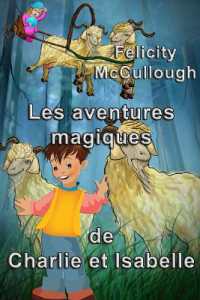 Les aventures magiques de Charlie et Isabelle (Aventures Magiques De Charlie Et Isabelle)