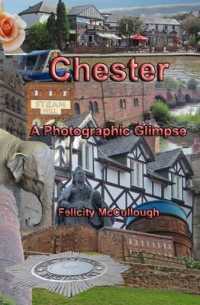 Chester a Photographic Glimpse (Places to Visit)