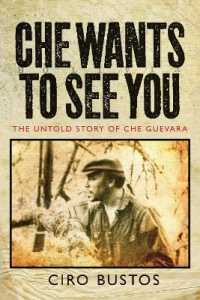 語られざるチェ・ゲバラ：元右腕の回想（英訳）<br>Che Wants to See You : The Untold Story of Che Guevara
