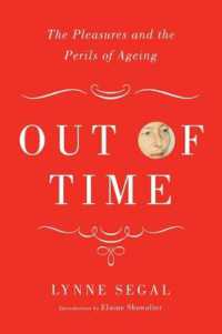 Out of Time : The Pleasures and the Perils of Ageing -- Hardback