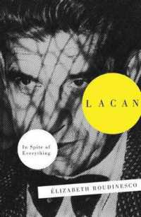Ｅ．ルディネスコ『ラカン、すべてに抗って』（英訳）<br>Lacan : In Spite of Everything