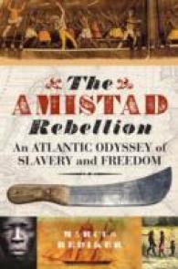 The Amistad Rebellion : An Atlantic Odyssey of Slavery and Freedom