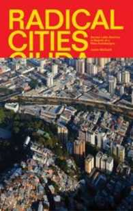 ラディカル化するラテンアメリカの都市と建築<br>Radical Cities : Across Latin America in Search of a New Architecture