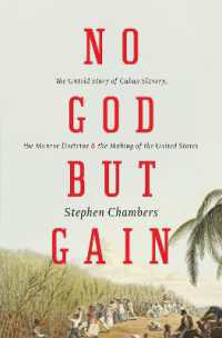 No God but Gain : The Untold Story of Cuban Slavery, the Monroe Doctrine, and the Making of the Un -- Hardback