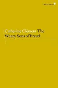 Ｃ．クレマン著／フロイトの退屈な息子たち（英訳・新版）<br>The Weary Sons of Freud (Radical Thinkers Set 10)