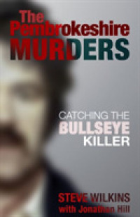 The Pembrokeshire Murders : Catching the Bullseye Killer