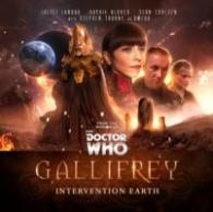 Gallifrey: Intervention Earth (Doctor Who) -- CD-Audio