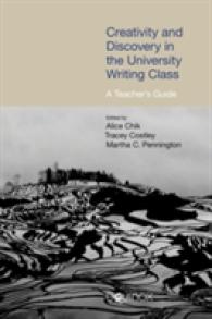 大学の作文教室における創造性と発見<br>Creativity and Discovery in the University Writing Class : A Teacher's Guide (Frameworks for Writing)
