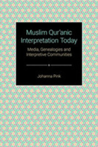 Muslim Qur'anic Interpretation Today : Media, Genealogies and Interpretive Communities (Themes in Qur'anic Studies)