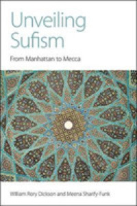 Unveiling Sufism : From Manhattan to Mecca