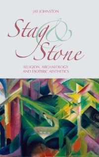 Stag and Stone : Religion, Archaeology and Esoteric Aesthetics
