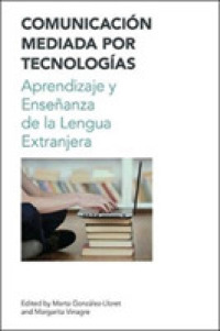 Comunicacion Mediada por Techologia / Technology Mediated Communication : Aprendizaje y Ensenanza de la Lengua