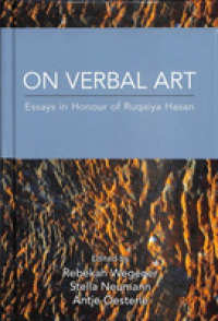 On Verbal Art : Essays in Honour of Ruqaiya Hasan