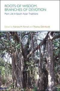 Roots of Wisdom, Branches of Devotion : Plant Life in South Asian Traditions