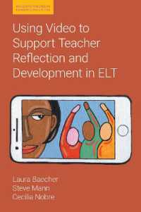 Using Video to Support Teacher Reflection and Development in ELT (Reflective Practice in Language Education)