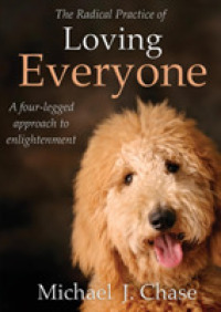 Radical Practice of Loving Everyone : A Four-legged Approach to Enlightenment -- Paperback / softback