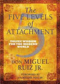 The Five Levels of Attachment : Toltec Wisdom for the Modern World