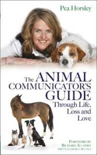 The Animal Communicator's Guide through Life, Loss and Love