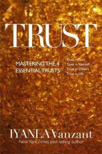 Trust : Mastering the 4 Essential Trusts: Trust in God, Trust in Yourself, Trust in Others, Trust in Life