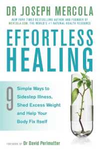 Effortless Healing : 9 Simple Ways to Sidestep Illness, Shed Excess Weight and Help Your Body Fix Itself