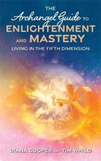 The Archangel Guide to Enlightenment and Mastery : Living in the Fifth Dimension