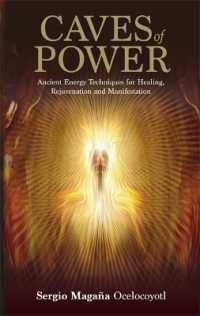 Caves of Power : Ancient Energy Techniques for Healing, Rejuvenation and Manifestation