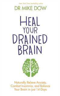Heal Your Drained Brain : Naturally Relieve Anxiety， Combat Insomnia， and Balance Your Brain in Just 14 Days