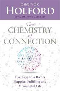 The Chemistry of Connection : Five Keys to a Richer, Happier, Fulfilling and Meaningful Life