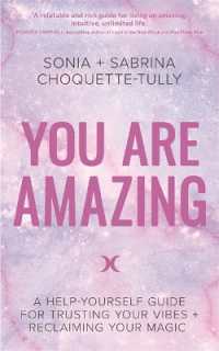 You Are Amazing : A Help-Yourself Guide for Trusting Your Vibes + Reclaiming Your Magic