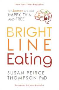 Bright Line Eating : The Science of Living Happy, Thin, and Free