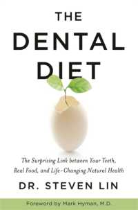 The Dental Diet : The Surprising Link between Your Teeth, Real Food, and Life-Changing Natural Health