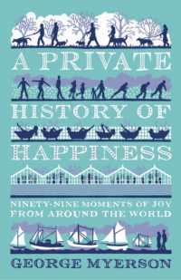 Private History of Happiness : 99 Moments of Joy from around the World -- Hardback
