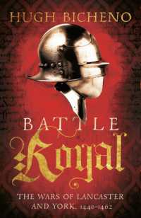 Battle Royal : The Wars of Lancaster and York， 1450-1462