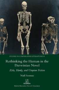 Rethinking the Human in the Darwinian Novel : Zola, Hardy, and Utopian Fiction (Studies in Comparative Literature)