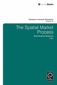 オーストリア学派による市場過程への空間的アプローチ<br>The Spatial Market Process (Advances in Austrian Economics)