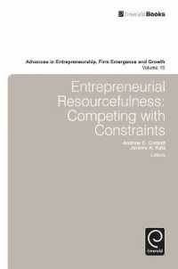 起業資源の問題：制約要因の中での競争<br>Entrepreneurial Resourcefulness : Competing with Constraints (Advances in Entrepreneurship, Firm Emergence and Growth)