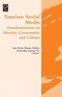 ツーリズムとソーシャルメディア<br>Tourism Social Media : Transformations in Identity, Community and Culture (Tourism Social Science Series)