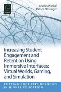 Increasing Student Engagement and Retention Using Immersive Interfaces : Virtual Worlds, Gaming, and Simulation (Cutting-edge Technologies in Higher Education)