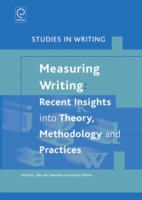 Measuring Writing : Recent Insights into Theory, Methodology and Practices (Studies in Writing)