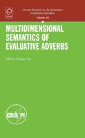 評価的副詞の多元的意味論<br>Multidimensional Semantics of Evaluative Adverbs (Current Research in the Semantics/pragmatics Interface)