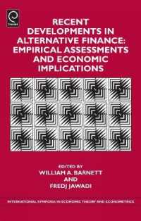 オルタナティブ金融：近年の発展<br>Recent Developments in Alternative Finance : Empirical Assessments and Economic Implications (International Symposia in Economic Theory and Econometrics)