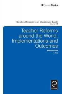 世界の教師改革<br>Teacher Reforms around the World : Implementations and Outcomes (International Perspectives on Education and Society)