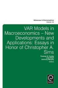 マクロ経済におけるVARモデル<br>Var Models in Macroeconomics - New Developments and Applications : Essays in Honor of Christopher A. Sims (Advances in Econometrics)