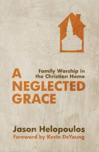 A Neglected Grace : Family Worship in the Christian Home （Revised）